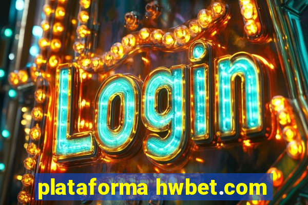 plataforma hwbet.com